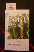 Gringo, stick hem! : Karl-Erik Appelfeld - alkoholisten och k&aring;kfararen som blev mission&auml;r