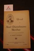 Urval av Axel Danielssons Skrifter. Med levnadsteckning och karakt&auml;ristik. 9 h&auml;ft.
