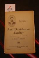 Urval av Axel Danielssons Skrifter. Med levnadsteckning och karakt&auml;ristik. 12 h&auml;ft