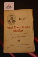 Urval av Axel Danielssons Skrifter. Med levnadsteckning och karakt&auml;ristik. 1 h&auml;ft