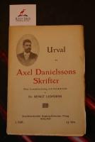 Urval av Axel Danielssons Skrifter. Med levnadsteckning och karakt&auml;ristik. 2 h&auml;ft