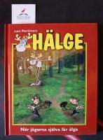 H&auml;lge : n&auml;r j&auml;garna sj&auml;lva f&aring;r &auml;lga