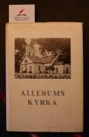 Allerums kyrka. Akter och anteckningar till dess historia