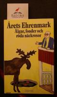 &Auml;lgar, fonder och r&ouml;da n&auml;ckrosor : [&aring;rets Ehrenmark]