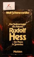 "Der Stellvertreter des Fuhrer&acute;s" Rudolf Hess - der Mann un Spandau