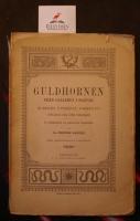 Guldhornen fr&aring;n Gallehus i Slesvig. Nordens yppersta fornfynd uppt&auml;ckta och &auml;ter f&ouml;rlorade
