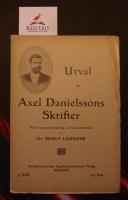 Urval av Axel Danielssons Skrifter. Med levnadsteckning och karakt&auml;ristik. 5 h&auml;ft