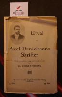 Urval av Axel Danielssons Skrifter. Med levnadsteckning och karakt&auml;ristik. 4 h&auml;ft