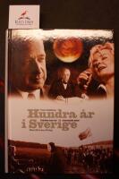 Hundra &aring;r i Sverige. Kr&ouml;nika &ouml;ver ett dramatisk sekel