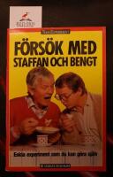 F&ouml;rs&ouml;k med Staffan och Bengt : [enkla experiment som du kan g&ouml;ra sj&auml;lv]