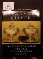Svenskt silver fr&aring;n gustaviansk tid till Scandinavian Design