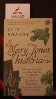 Mary Jones historia : nedtecknad av mej sj&auml;lv och alldeles uppriktig. Om mitt liv samt om Dolores & John Silver s&aring; som jag f&aring;tt det ber&auml;ttat f&ouml;r mej av dom sj&auml;lva.