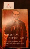 Att &ouml;vers&auml;tta sj&auml;len : en huvudlinje i modern poesi - fr&aring;n Baudelaire till surrealismen