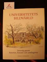 Universitetets bildv&auml;rld : str&ouml;vt&aring;g genom historien, konsten och samlingarna