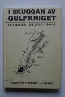 I skuggan av Gulfkriget. FN-bataljon 106 Libanon 1990-91