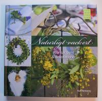 Naturligt vackert : kransar, pynt & dekorationer