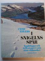 I snigelns sp&aring;r : vandringar och reflexioner i v&aring;ra sista vildmarker