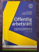 Offentlig arbetsr&auml;tt : en kommentar till lagreglerna om statlig och kommunal anst&auml;llning