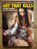 Art That Kills: A Panoramic Portrait of Aesthetic Terrorism 1984-2001