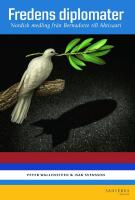 Fredens diplomater : nordisk medling fr&aring;n Bernadotte till Ahtisaari