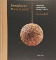 Formgivaren Pierre Forssell : silversmide, industridesign, skulptur i m&auml;ssing