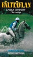 F&auml;ltt&auml;vlan : dressyr, terr&auml;ngritt, hoppning