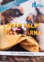 Fr&aring;n valp till stj&auml;rna. D. 1, Grundtr&auml;ning