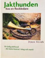 Jakthunden hos en flockledare : [en lydig jaktkamrat - din b&auml;sta v&auml;n i skogen]
