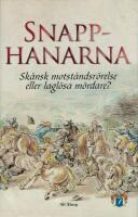 Snapphanarna : sk&aring;nsk motst&aring;ndsr&ouml;relse eller lagl&ouml;sa m&ouml;rdare?