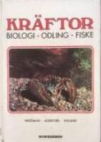 Kr&auml;ftor : biologi, odling, fiske