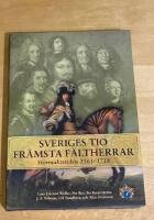 Sveriges tio fr&auml;msta f&auml;ltherrar : stormaktstiden 1561-1718