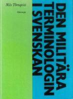 DEN MILIT&Auml;RA TERMINOLOGON I SVENSKAN