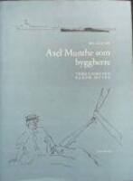 Axel Munthe som byggherre : verkligheten bakom myten