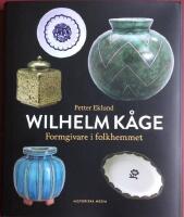 Wilhelm K&aring;ge : formgivare i folkhemmet