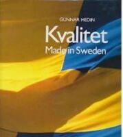 Quality : made in Sweden