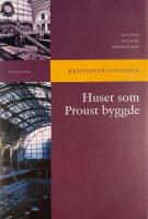 Huset som Proust byggde : 200 &aring;rs fransk modernism