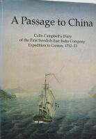 A passage to China : Colin Campbell's diary of the first Swedish East India Company expedition to Canton, 1732-33