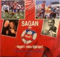 Sagan om HIF : laget i v&aring;ra hj&auml;rtan!