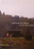 M&auml;nniskorna och skogen : arkeologiska platser i &Ouml;rkelljungatrakten