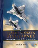 Fj&auml;rde st&ouml;rsta flygvapnet - svenska flygvapnet n&auml;r det var som st&ouml;rst