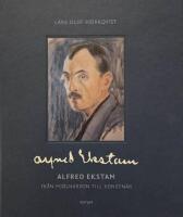 Alfred Ekstam - fr&aring;n mj&ouml;lnarson till konstn&auml;r