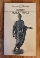 Murder trials - in defence of Sextus Roscius of Ameria ..