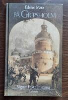 P&aring; Gripsholm : s&auml;gner, fakta, historia p&aring; ett 450-&aring;rigt slott