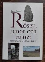 R&ouml;sen, runor och ruiner. Fornminnen i syd&ouml;stra Sk&aring;ne