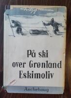 P&aring; ski over Gr&ouml;nland, Eskimoliv (Over Gr&ouml;nland og Polarhavet l)