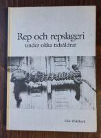 Rep och repslageri under olika tids&aring;ldrar