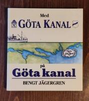 Med G&ouml;ta kanal p&aring; G&ouml;ta kanal : en historisk sammanst&auml;llning &ouml;ver Sveriges bl&aring;a band - det som under 125 &aring;r har f&ouml;renat ett rederi och en vattenled - G&ouml;ta kanal