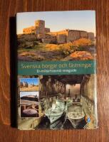 Svenska borgar och f&auml;stningar : en milit&auml;rhistorisk reseguide