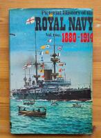Pictorial History of the Royal Navy Vol. two 1880 - 1914