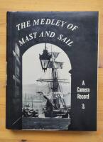 The Medley of Mast and Sail A Camera Record